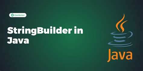 Как создаётся объект StringBuilder и чем он отличается от String