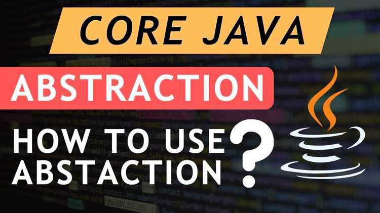 Что такое абстракция в Java и зачем она нужна?