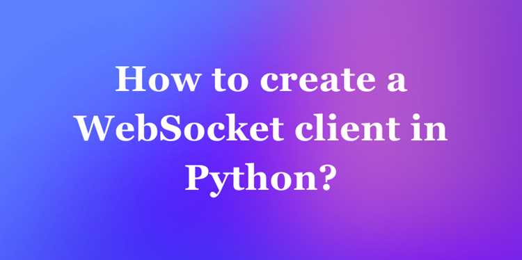 Выбор библиотеки для работы с WebSocket в Python